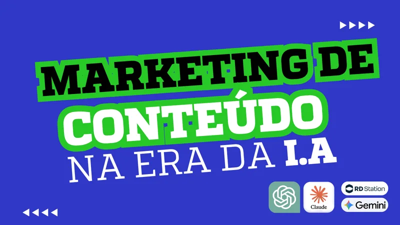 Marketing de Conteúdo na era da IA